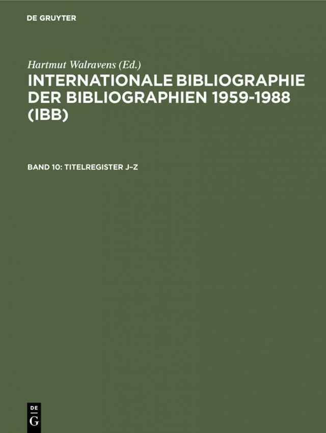 Internationale Bibliographie der Bibliographien 1959-1988 (IBB) / Titelregister J–Z