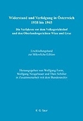 Widerstand und Verfolgung in Österreich 1938 bis 1945 / Erschließungsband zur Mikrofiche-Edition