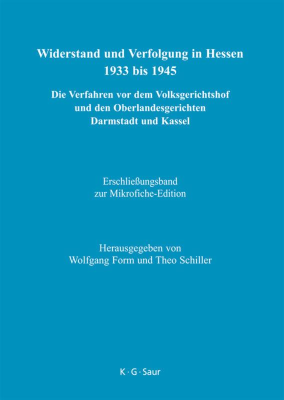 Widerstand und Verfolgung in Hessen 1933 bis 1945 / Erschließungsband zur Mikrofiche-Edition