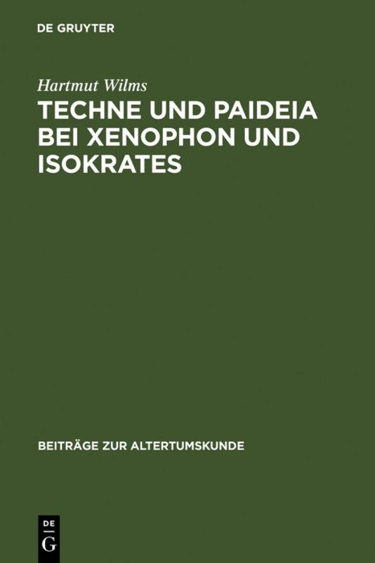 Techne und Paideia bei Xenophon und Isokrates