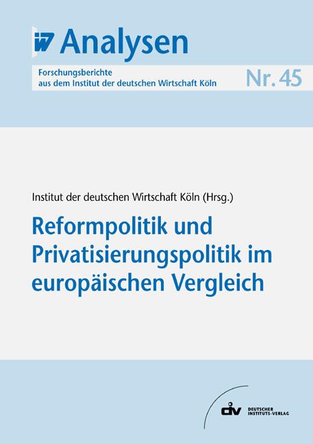 Reformpolitik und Privatisierungspolitik im europäischen Vergleich