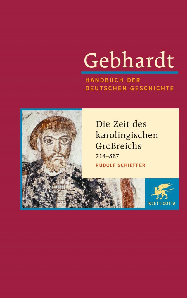 Gebhardt Handbuch der Deutschen Geschichte / Die Zeit des karolingischen Großreichs 714-887