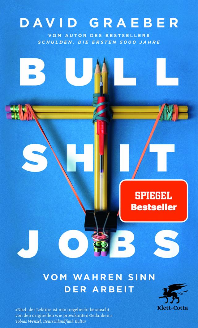 Bullshit-Jobs. Vom wahren Sinn der Arbeit