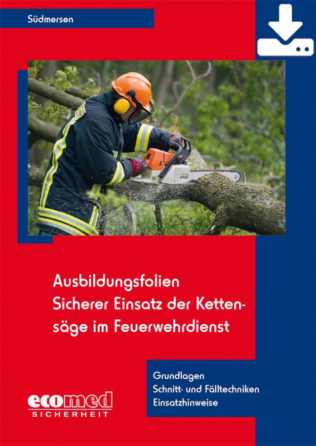 Ausbildungsfolien Sicherer Einsatz der Kettensäge im Feuerwehrdienst - Download