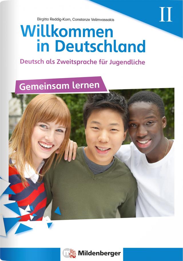 Willkommen in Deutschland – Deutsch als Zweitsprache für Jugendliche – Gemeinsam Lernen II