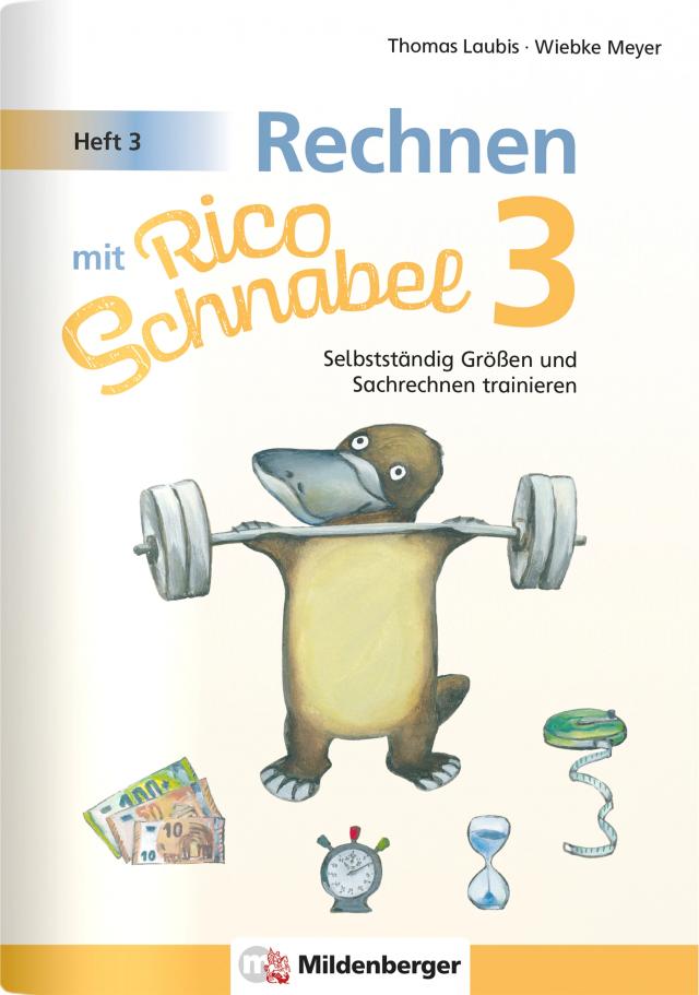 Rechnen mit Rico Schnabel 3, Heft 3 – Selbstständig Größen und Sachrechnen trainieren