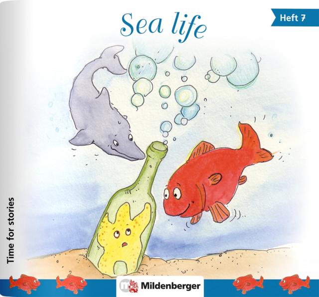 Time for stories. Pfiffige Bild-Text-Hefte für Klasse 3 bis 6 / Heft 7: Sea life (VPE 5 Stk.)