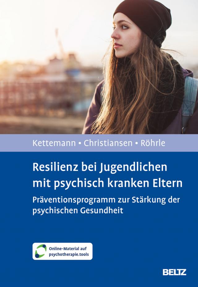 Resilienz bei Jugendlichen mit psychisch kranken Eltern