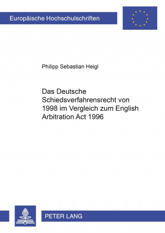 Das Deutsche Schiedsverfahrensrecht von 1998 im Vergleich zum English Arbitration Act 1996