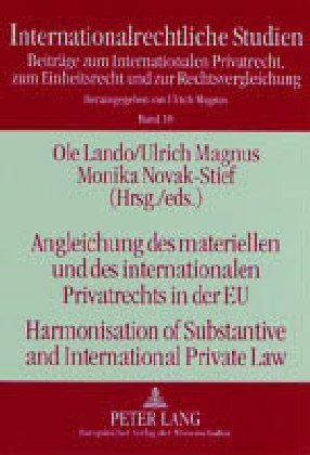 Angleichung des materiellen und des internationalen Privatrechts in der EU- Harmonisation of Substantive and International Private Law