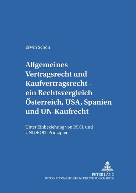 Allgemeines Vertragsrecht und Kaufvertragsrecht - ein Rechtsvergleich Österreich, USA, Spanien und UN-Kaufrecht