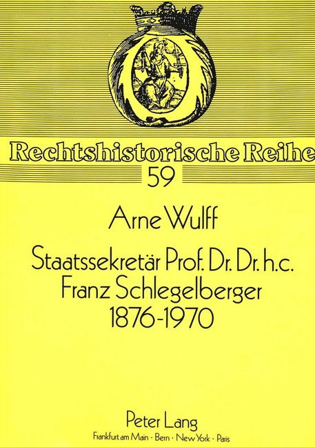 Staatssekretär Prof. Dr. Dr. h.c. Franz Schlegelberger, 1876-1970
