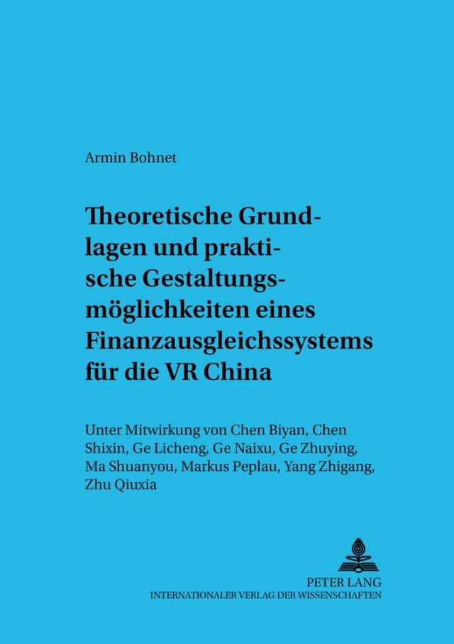 Theoretische Grundlagen und praktische Gestaltungsmöglichkeiten eines Finanzausgleichssystems für die VR China