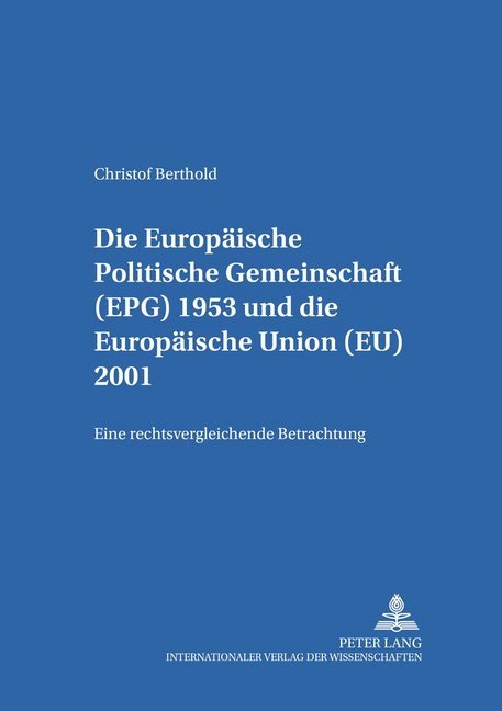 Die Europäische Politische Gemeinschaft (EPG) 1953 und die Europäische Union (EU) 2001
