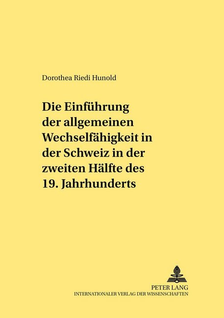 Die Einführung der allgemeinen Wechselfähigkeit in der Schweiz in der zweiten Hälfte des 19. Jahrhunderts