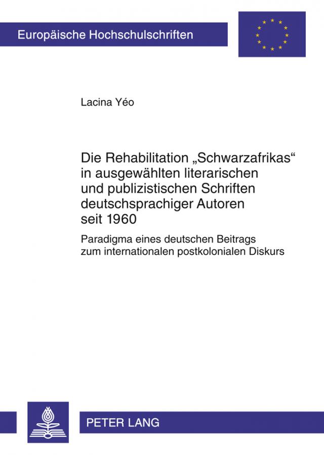 Die Rehabilitation «Schwarzafrikas» in ausgewählten literarischen und publizistischen Schriften deutschsprachiger Autoren seit 1960