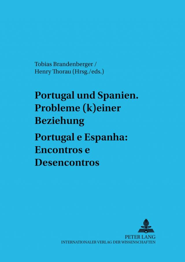Portugal und Spanien: Probleme (k)einer Beziehung. Portugal e Espanha: Encontros e Desencontros