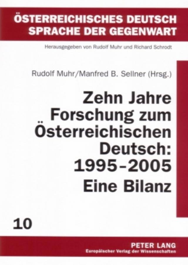 Zehn Jahre Forschung zum Österreichischen Deutsch: 1995-2005. Eine Bilanz