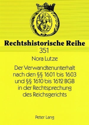 Der Verwandtenunterhalt nach den §§ 1601 bis 1603 und §§ 1610 bis 1612 BGB in der Rechtsprechung des Reichsgerichts