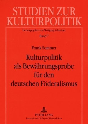 Kulturpolitik als Bewährungsprobe für den deutschen Föderalismus