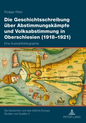 Die Geschichtsschreibung über Abstimmungskämpfe und Volksabstimmung in Oberschlesien (1918-1921)