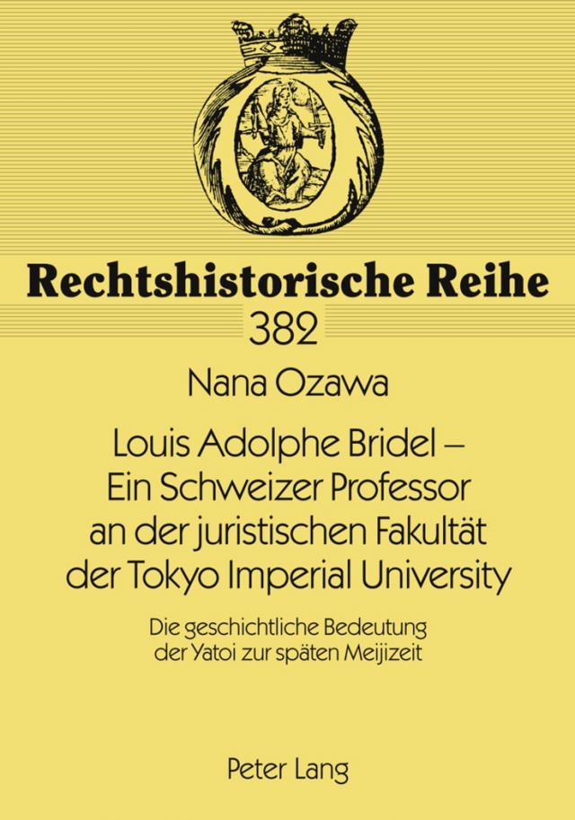 Louis Adolphe Bridel – Ein Schweizer Professor an der juristischen Fakultät der Tokyo Imperial University