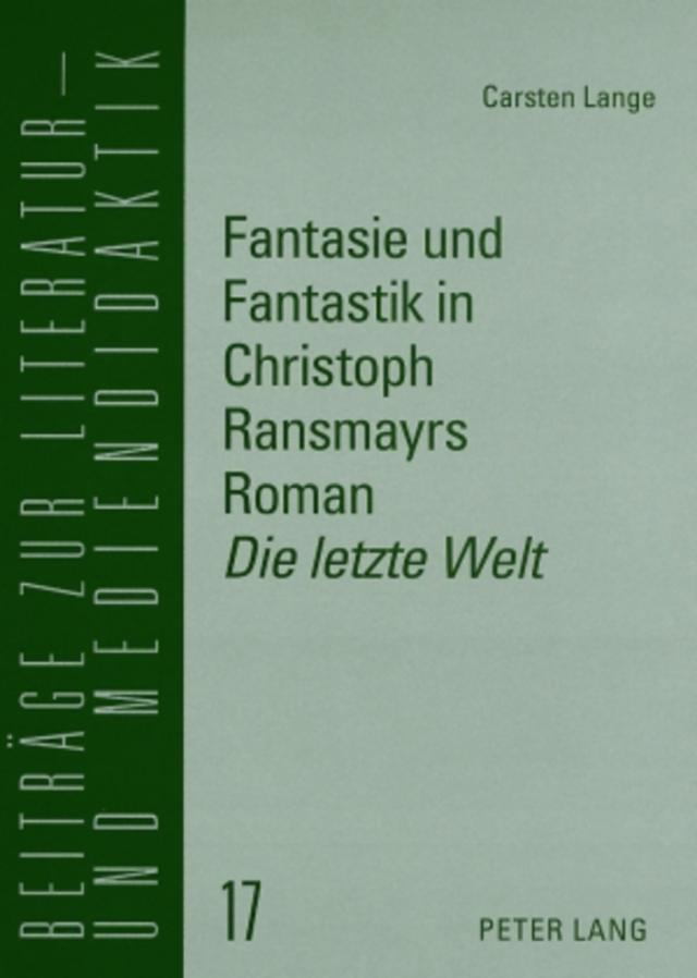 Fantasie und Fantastik in Christoph Ransmayrs Roman «Die letzte Welt»
