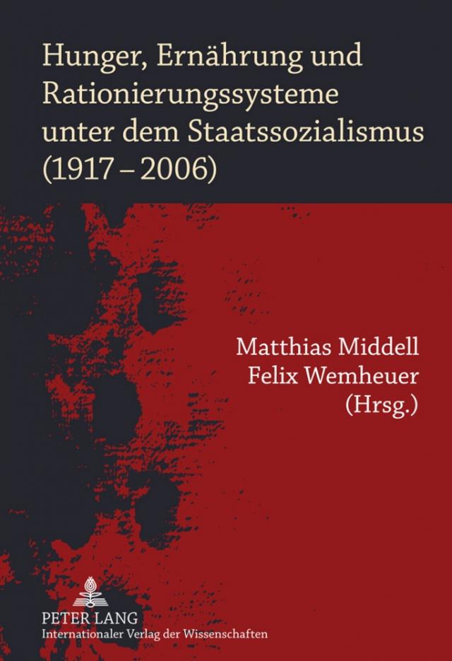 Hunger, Ernährung und Rationierungssysteme unter dem Staatssozialismus (1917-2006)