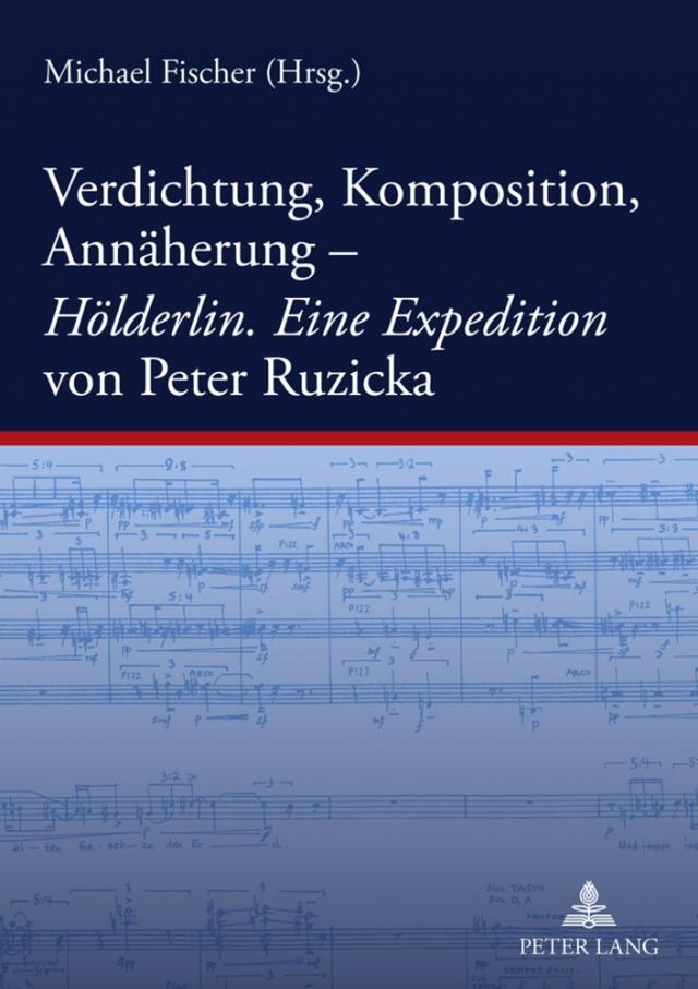 Verdichtung, Komposition, Annäherung–- «Hölderlin. Eine Expedition» von Peter Ruzicka