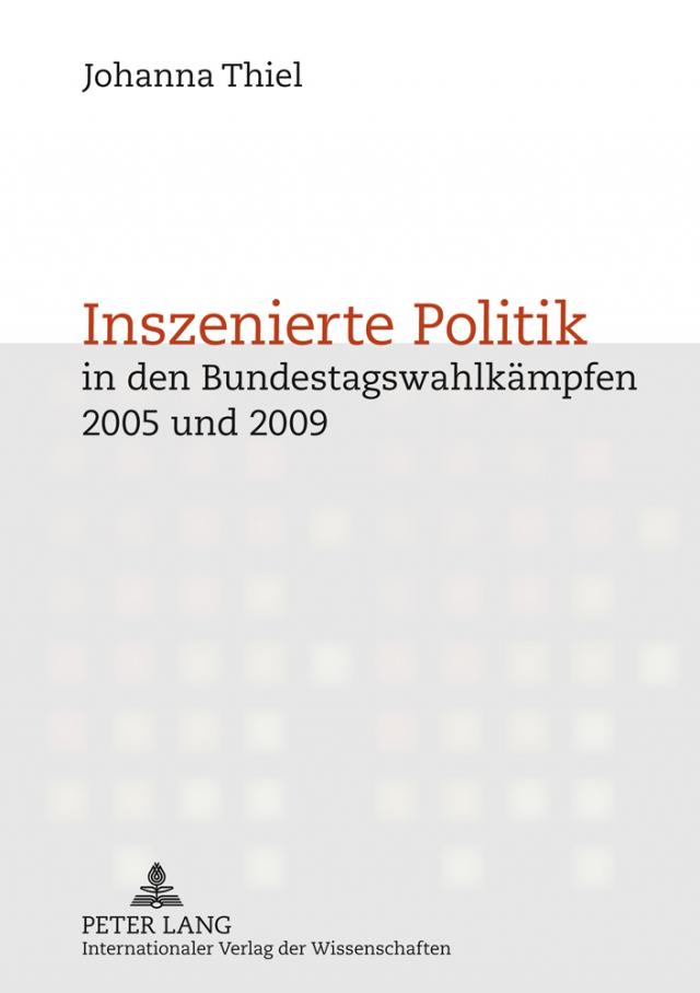 Inszenierte Politik in den Bundestagswahlkämpfen 2005 und 2009
