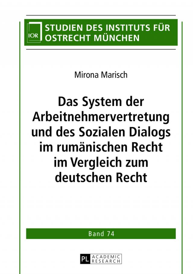 Das System der Arbeitnehmervertretung und des Sozialen Dialogs im rumänischen Recht im Vergleich zum deutschen Recht