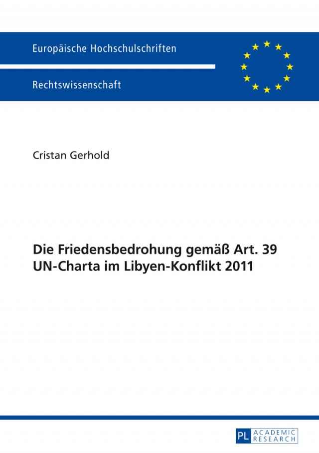 Die Friedensbedrohung gemäß Art. 39 UN-Charta im Libyen-Konflikt 2011