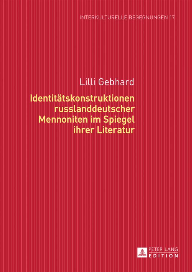 Identitätskonstruktionen russlanddeutscher Mennoniten im Spiegel ihrer Literatur