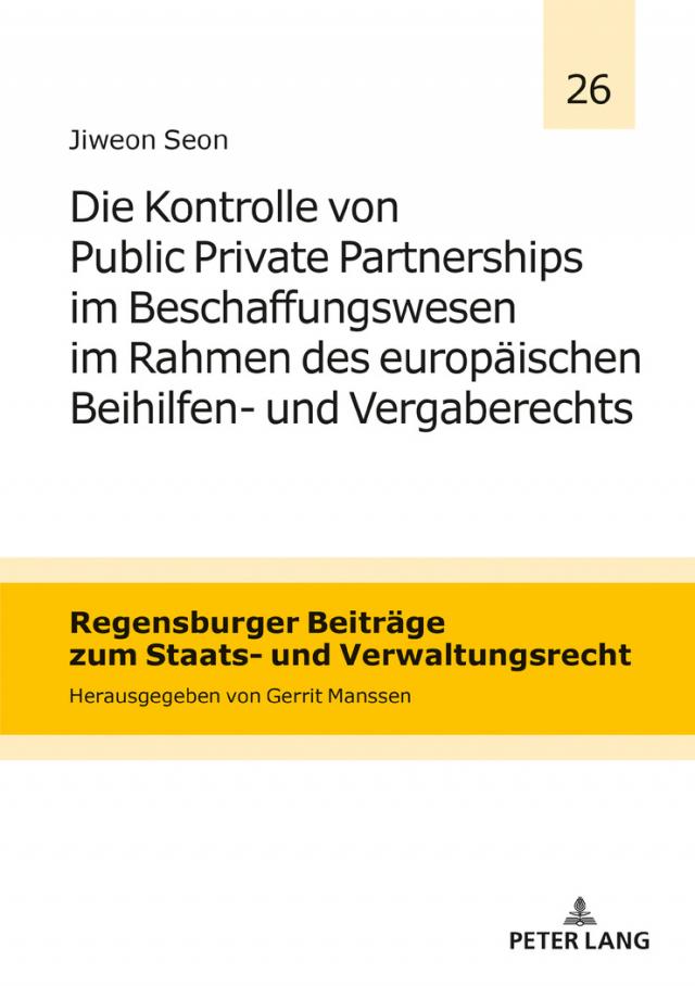 Die Kontrolle von Public Private Partnerships im Beschaffungswesen im Rahmen des europäischen Beihilfen- und Vergaberechts