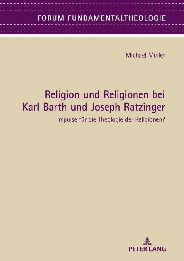 Religion und Religionen bei Karl Barth und Joseph Ratzinger