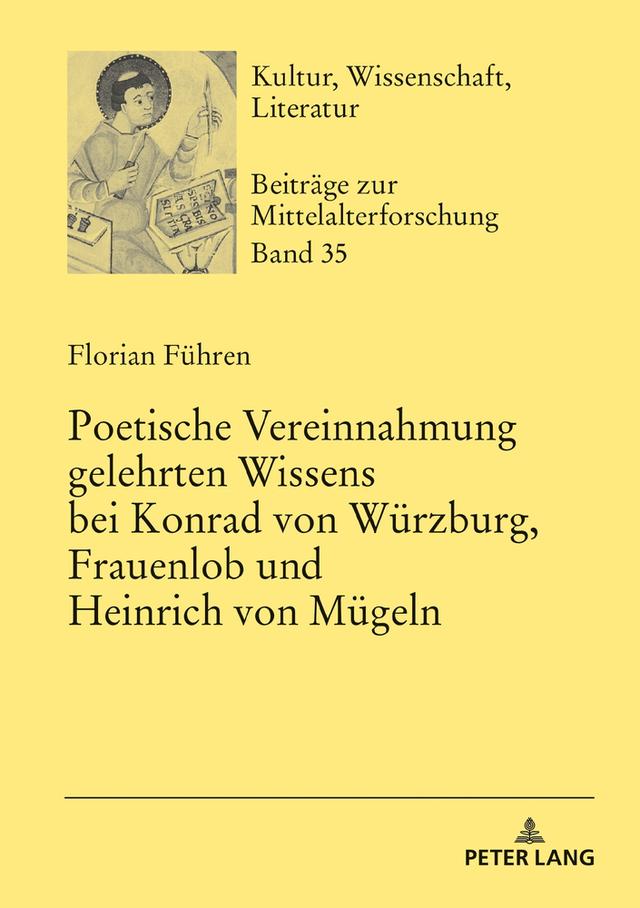 Poetische Vereinnahmung gelehrten Wissens bei Konrad von Würzburg, Frauenlob und Heinrich von Mügeln