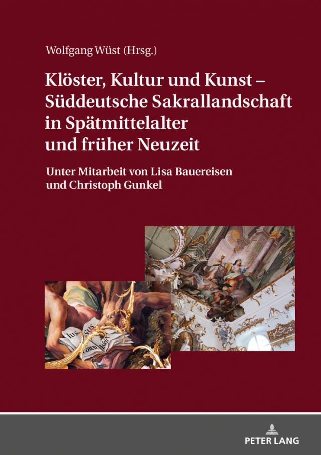 Klöster, Kultur und Kunst – Süddeutsche Sakrallandschaft in Spätmittelalter und früher Neuzeit