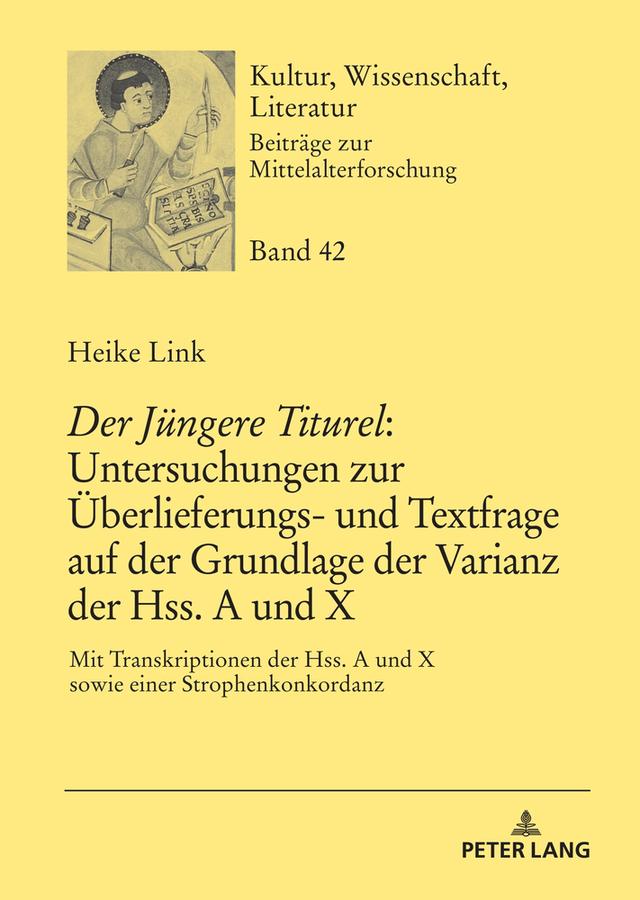 «Der Jüngere Titurel»: Untersuchungen zur Überlieferungs- und Textfrage auf der Grundlage der Varianz der Hss. A und X