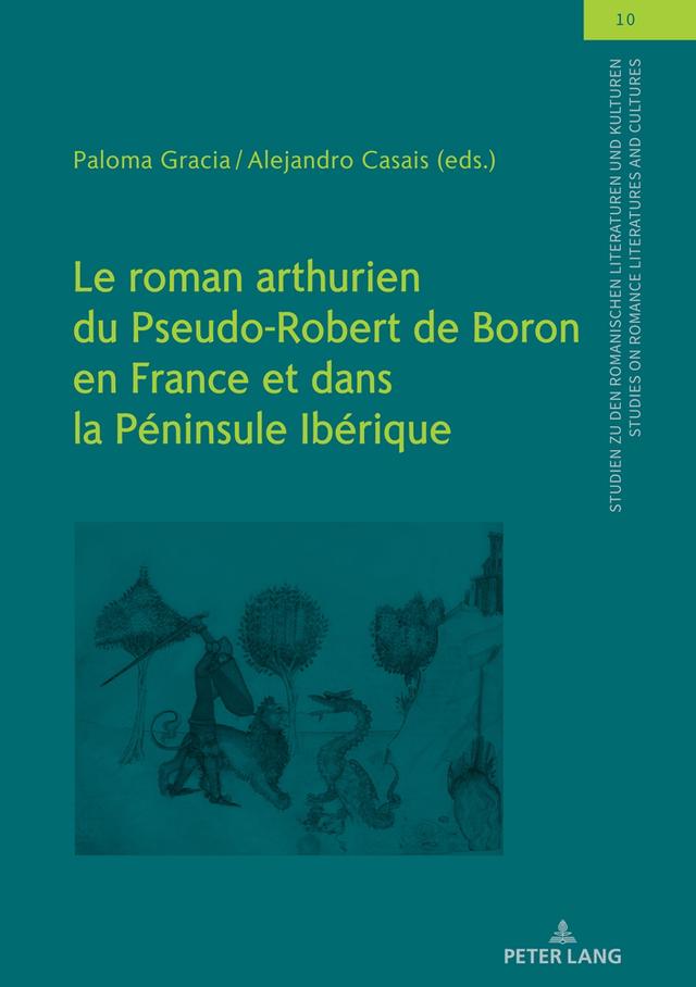 Le roman arthurien du Pseudo-Robert de Boron en France et dans la Péninsule Ibérique