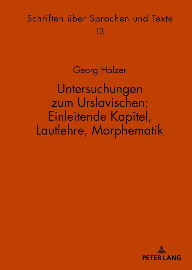 Untersuchungen zum Urslavischen: Einleitende Kapitel, Lautlehre, Morphematik