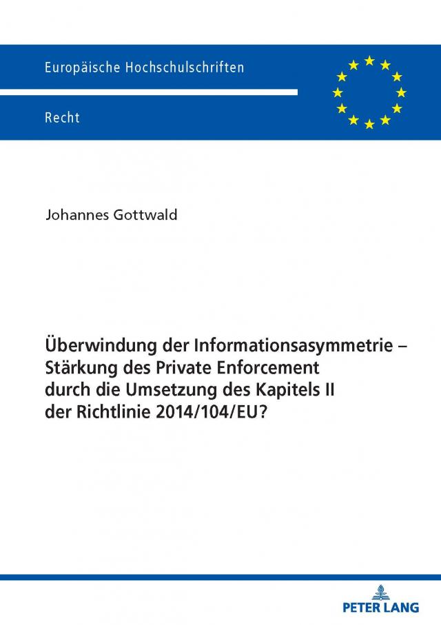Überwindung der Informationsasymmetrie - Stärkung des Private Enforcement durch die Umsetzung des Kapitels II der Richtlinie 2014/104/EU?