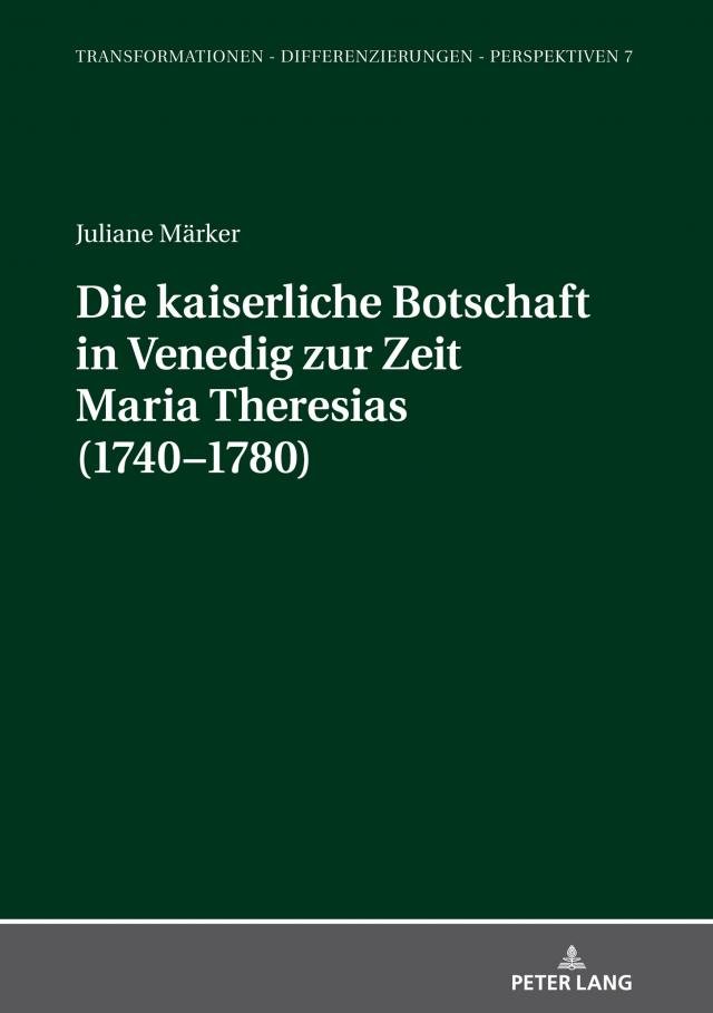Die kaiserliche Botschaft in Venedig zur Zeit Maria Theresias (1740-1780)