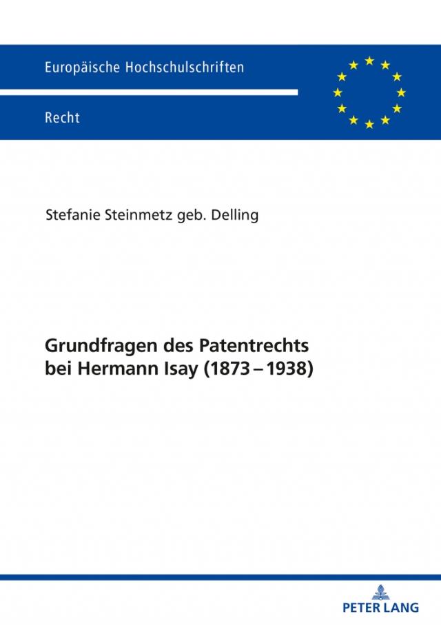 Grundfragen des Patentrechts bei Hermann Isay (1873-1938)