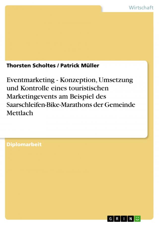 Eventmarketing - Konzeption, Umsetzung und Kontrolle eines touristischen Marketingevents am Beispiel des Saarschleifen-Bike-Marathons der Gemeinde Mettlach