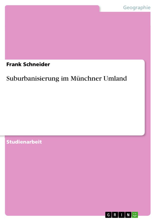 Suburbanisierung im Münchner Umland