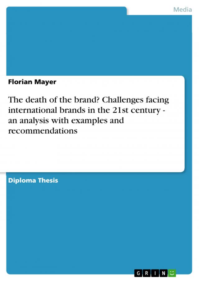 The death of the brand? Challenges facing international brands in the 21st century - an analysis with examples and recommendations