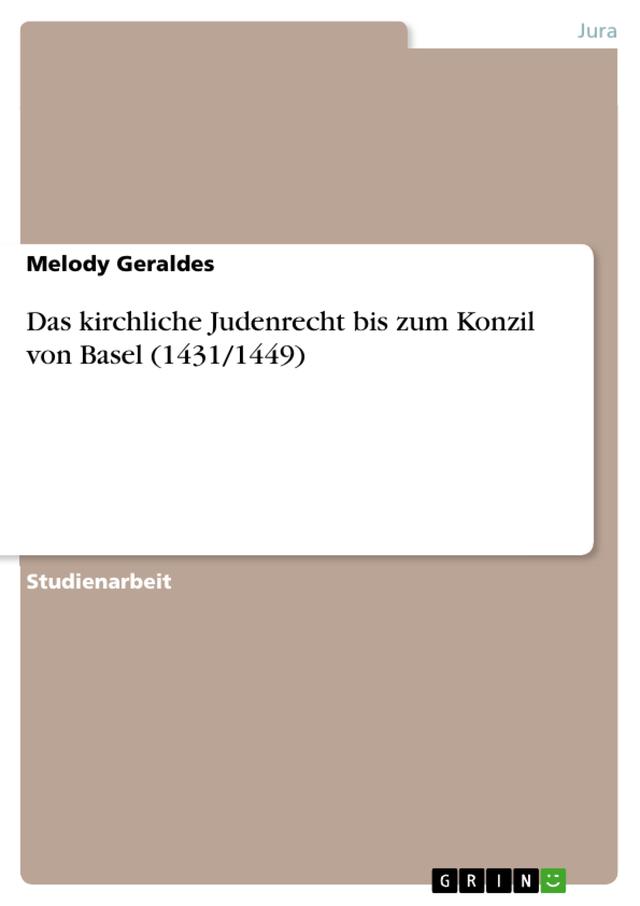 Das kirchliche Judenrecht bis zum Konzil von Basel (1431/1449)