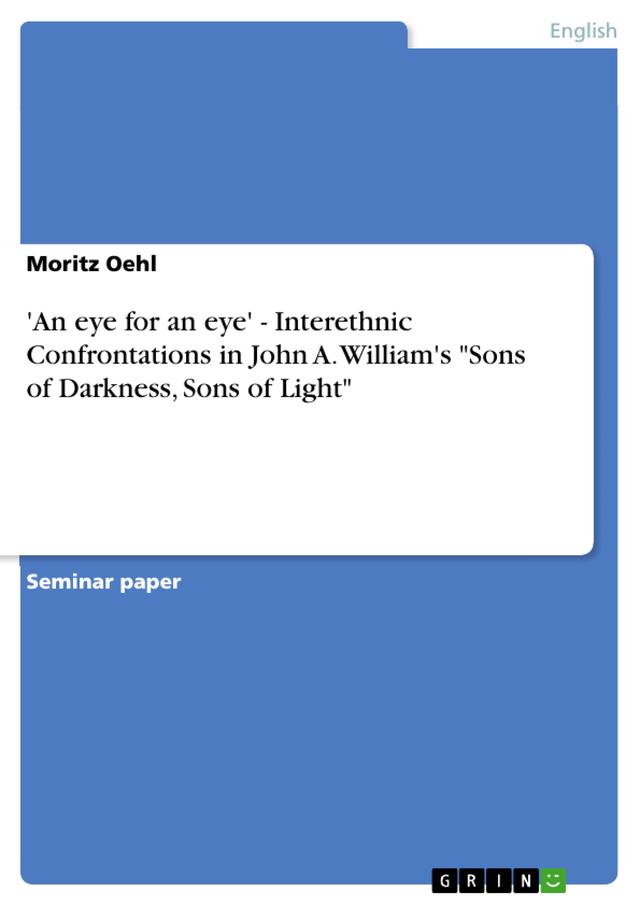 'An eye for an eye' - Interethnic Confrontations in John A. William's   