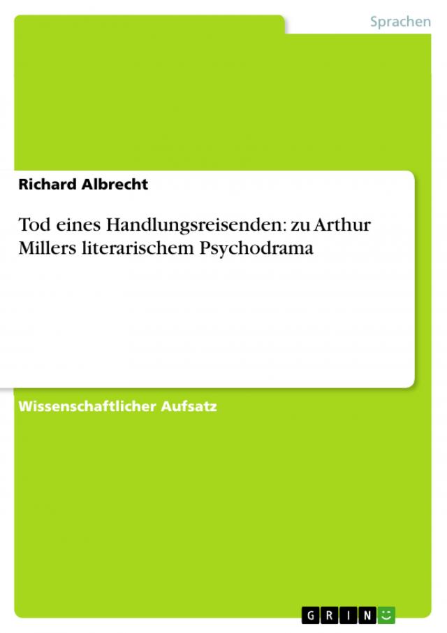 Tod eines Handlungsreisenden: zu Arthur Millers literarischem Psychodrama