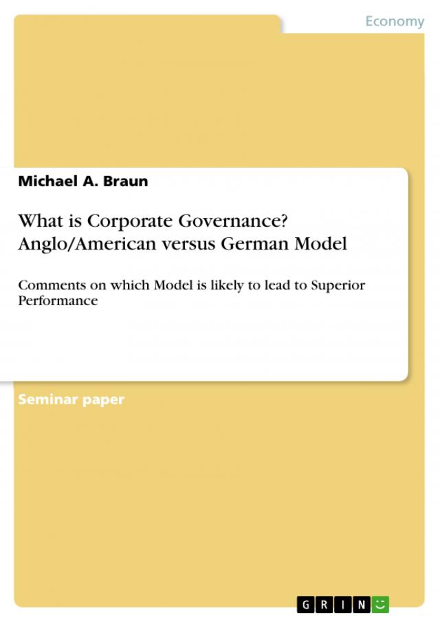 What is Corporate Governance? Anglo/American versus German Model